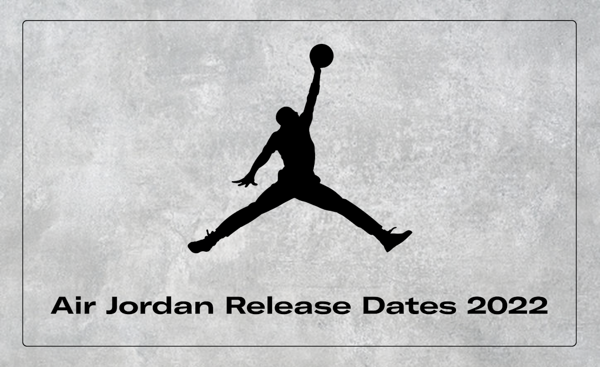 Air Jordan Release Dates 2022