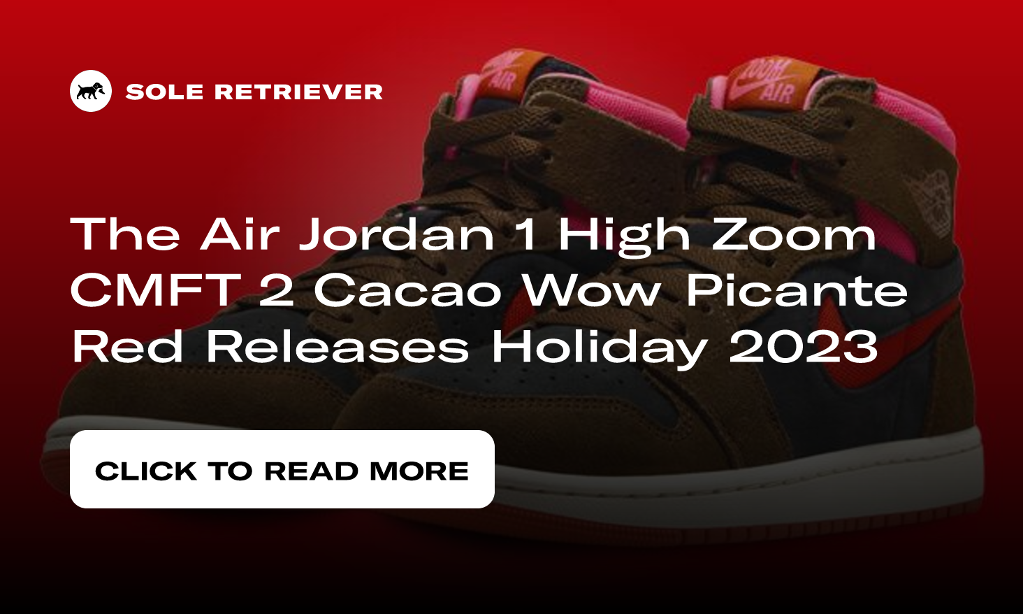 The Air Jordan 1 High Zoom CMFT 2 Cacao Wow Picante Red Releases Holiday  2023