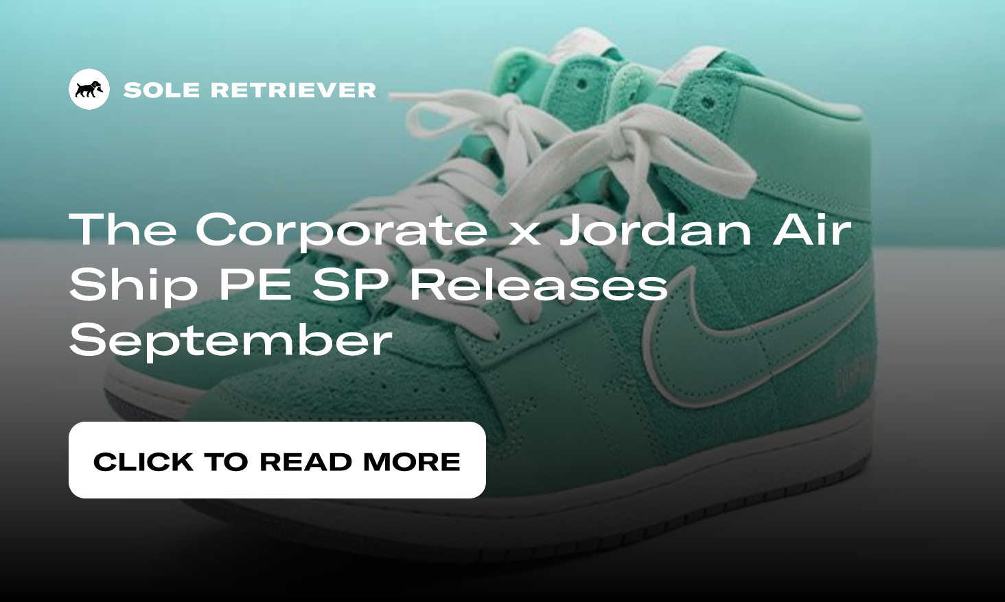 The Corporate x Jordan Air Ship PE SP Releases September