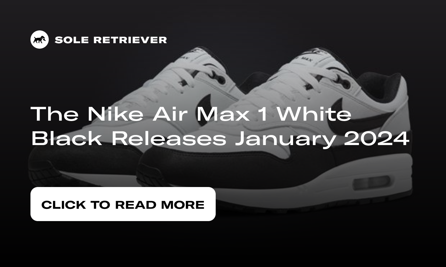 The Nike Air Max 1 White Black Releases January 2024