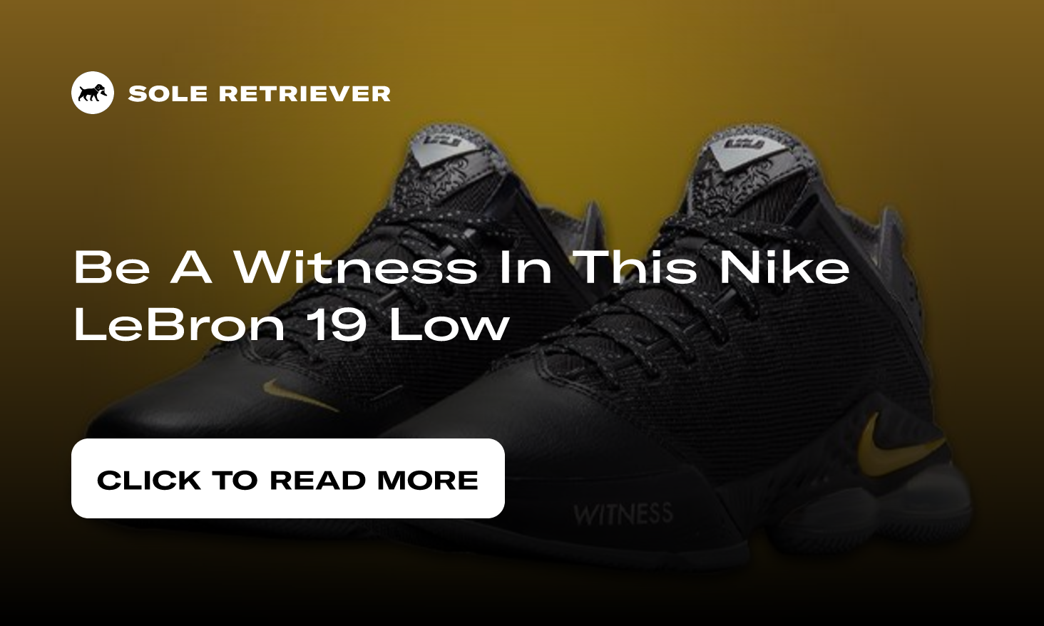 Be A Witness In This Nike LeBron 19 Low