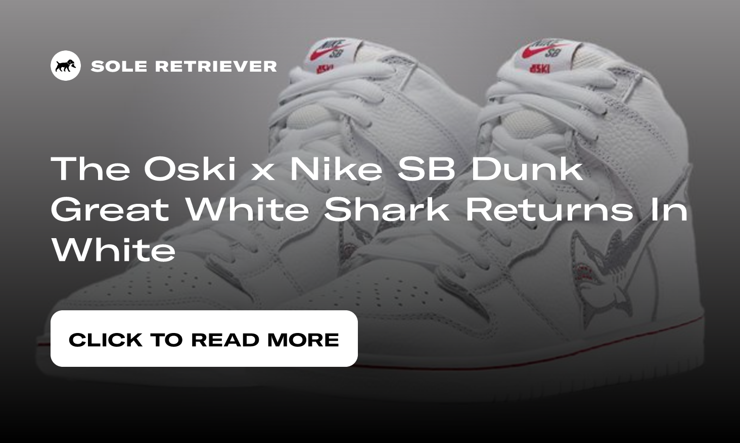 The Oski x Nike SB Dunk Great White Shark Returns In White